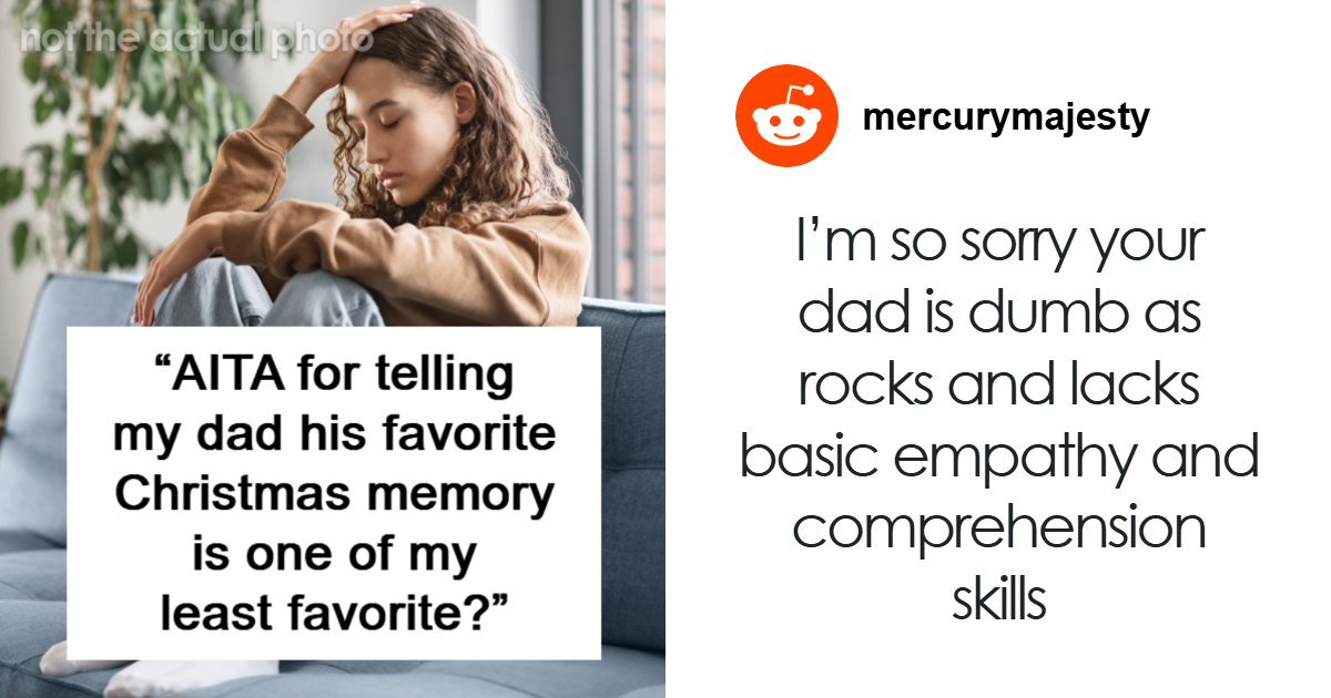 “AITA For Telling My Dad His Favorite Christmas Memory Is One Of My Least Favorite?”