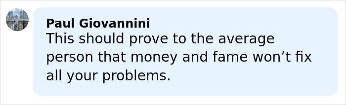 Comment from Paul Giovannini discussing how money and fame don’t fix all problems in a social media post.