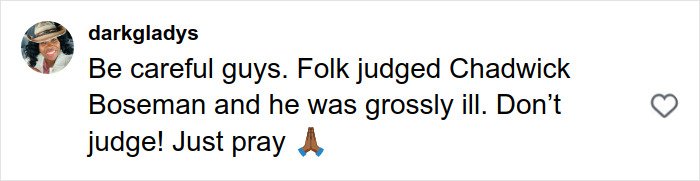 Comment warning to be careful judging others, mentioning Chadwick Boseman’s illness and encouraging prayer for health issues.