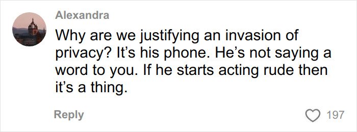Comment from Alexandra questioning privacy invasion and phone use, discussing rude behavior as a valid issue, with 197 likes.