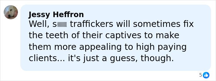 Comment discussing traffickers fixing captives' teeth to appeal to high paying clients, speculated by user Jessy Heffron.