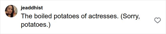 Comment on social media by user jeaddhist referencing actresses with a humorous tone about boiled potatoes.