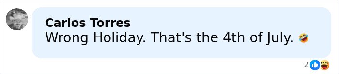 Facebook comment by Carlos Torres reacting humorously to a holiday mix-up, referencing the 4th of July.