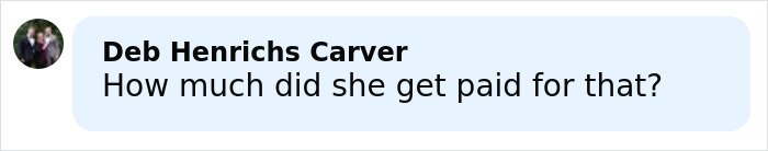 Comment by Deb Henrichs Carver asking how much Melania was paid for that, displayed on a light blue chat bubble.
