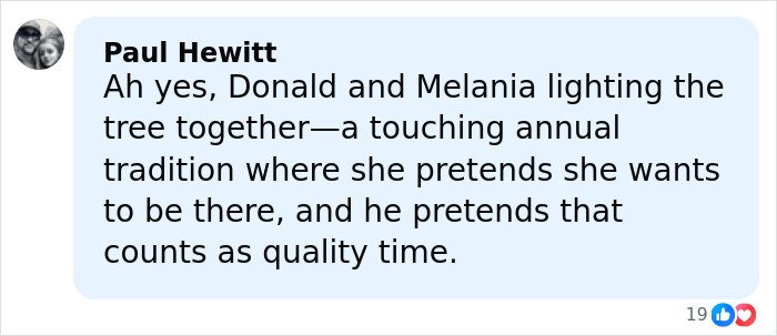 Comment from Paul Hewitt discussing Donald and Melania at a tree lighting event sparking conspiracy theories about her behavior.