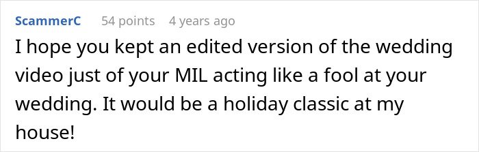 Comment on a forum post about a son’s wedding, sharing hope for a video of the mother-in-law ruining the wedding day.