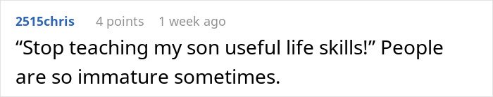 Comment expressing frustration about teaching a son life skills, related to man upset girlfriend dumped him after ex reacted.