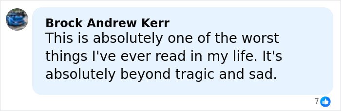 Comment by Brock Andrew Kerr expressing that the disturbing tactic accused teens used to lure daughter into woods is beyond tragic and sad.