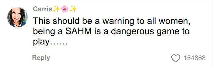 Social media comment by Carrie warning women about risks of being a SAHM after unexpected divorce challenges.