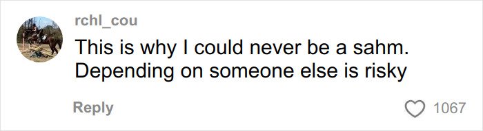 Social media comment expressing the risk of depending on others as a stay-at-home mom after unexpected divorce.