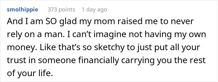 Comment expressing relief about being raised not to rely financially on a man, reflecting SAHM at a loss issues.
