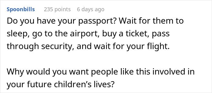 Comment advice discussing how to escape being held hostage at parents' place by secretly leaving during the night.