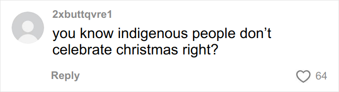 Comment from a woke social media user stating indigenous people don’t celebrate Christmas, reflecting a decolonized Christmas discussion.