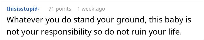 Comment urging a childfree woman to stand her ground and avoid responsibility for her sister&rsquo;s new baby.