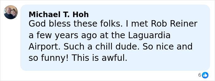 Comment from Michael T. Hoh about Rob Reiner, expressing sympathy and describing him as kind and funny before the tragic news.