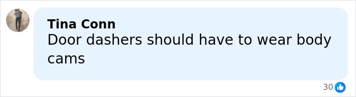 Comment by Tina Conn stating Door dashers should have to wear body cams on a social media post about pepper-spraying incident.