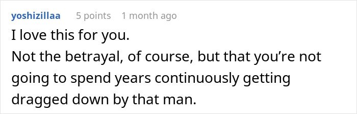 Comment expressing relief after a man leaves wife of 10 years for a younger woman and faces unexpected divorce consequences.