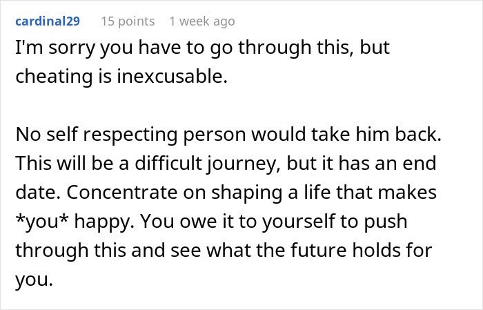 Comment from user cardinal29 advising not to take back cheating spouse during divorce and to focus on future happiness.