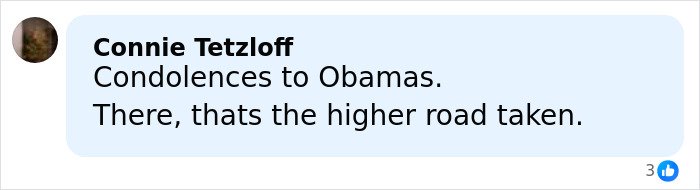 Comment expressing condolences to Obamas, reflecting on taking the higher road amid controversy and tragedy.