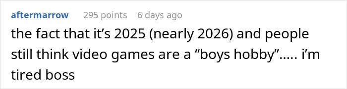 Commenter expressing frustration over the stereotype that video games are not ladylike for women to enjoy.