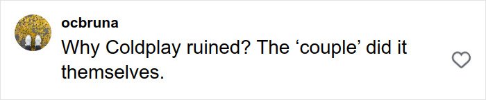 Comment on social media criticizing Coldplay, referencing a couple, related to HR exec Kristin Cabot and CEO kiss cam incident.