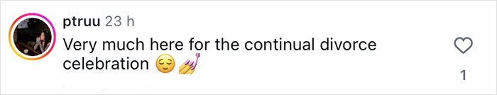 Instagram comment by ptruu expressing support for continual divorce celebration with emojis of a smirking face and nail polish.