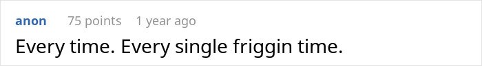 Screenshot of an online comment reading Every time Every single friggin time about a man pushing for open marriage.