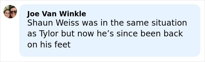 Comment from Joe Van Winkle mentioning Tylor Chase&rsquo;s co-star Shaun Weiss overcoming homelessness.