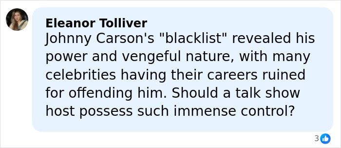 Comment discussing Johnny Carson's banned stars on the Tonight Show and the impact of his control over careers.