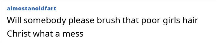 Comment criticizing a messy hairstyle, posted on a social media platform by user almostanoldfart.