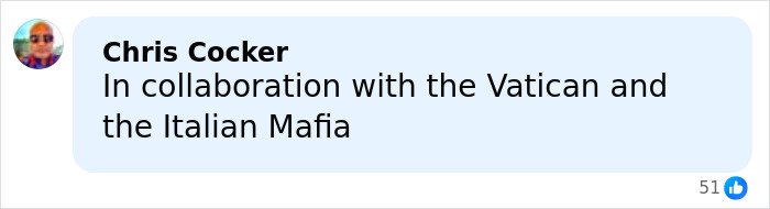 Comment by Chris Cocker discussing collaboration with the Vatican and the Italian Mafia in a social media post.