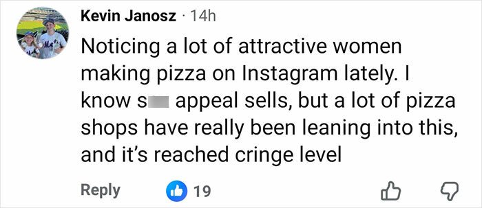 Comment by Kevin Janosz discussing attractive women making pizza on Instagram and the trend reaching cringe level.