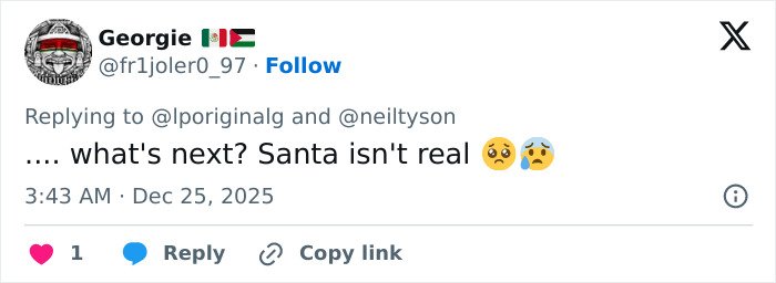 Twitter reply expressing disbelief about Santa after Neil deGrasse Tyson explains gender of Santa&rsquo;s reindeer Rudolph.