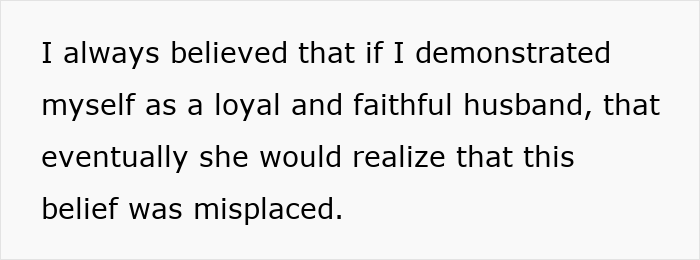 Text on plain white background stating a husband’s belief in being loyal and faithful despite his wife ruining his reputation.