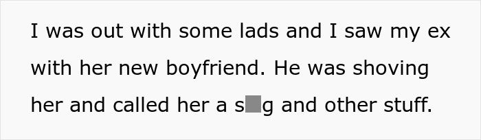 Text excerpt showing a man describing a confrontation involving his ex girlfriend and her new boyfriend, highlighting relationship tension.
