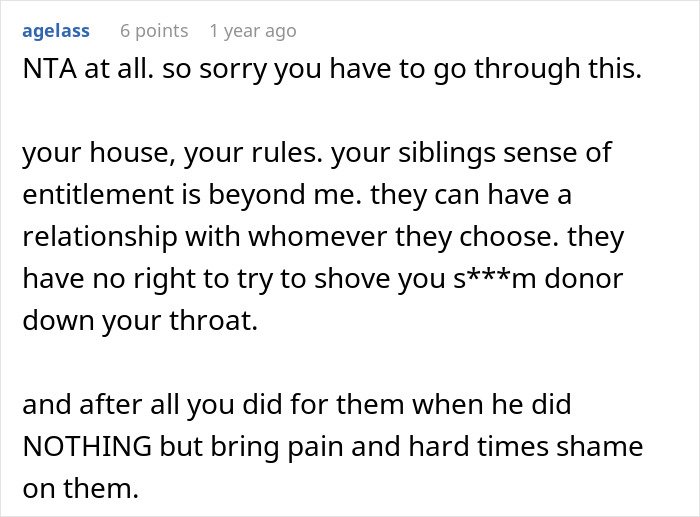 Comment expressing support for a guy kicking siblings out after they reveal a surprise plan he disapproves of.