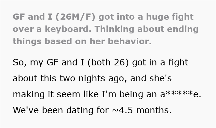 Man lends girlfriend a spare keyboard, leading to a fight and his decision to dump her after her reaction.