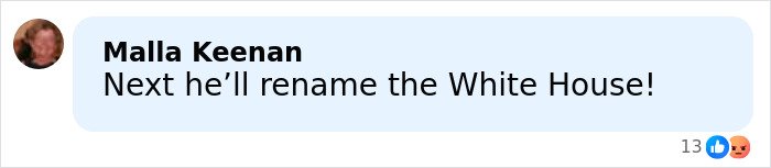 Comment by Malla Keenan reacting to Kennedy Center renaming with a sarcastic remark about renaming the White House.