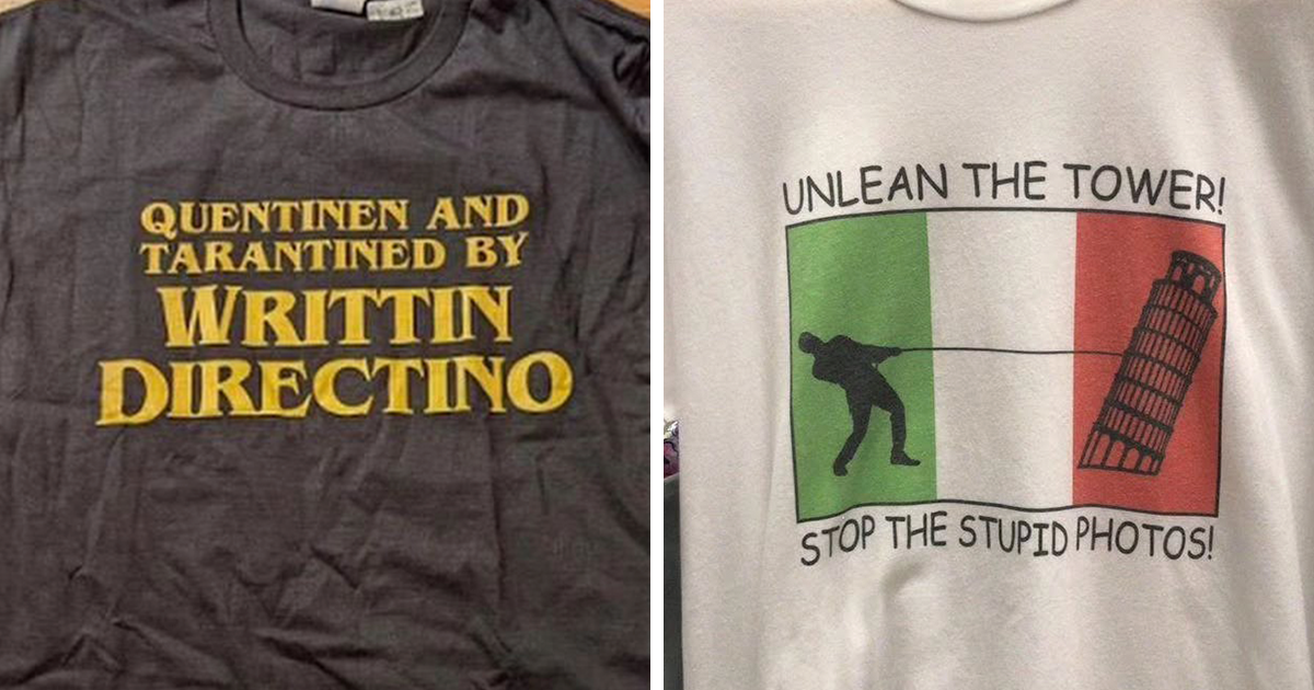 27 T-Shirts, Ranging From The Most Hilarious To Insanely Dumb And Creative, That Folks Have Seen