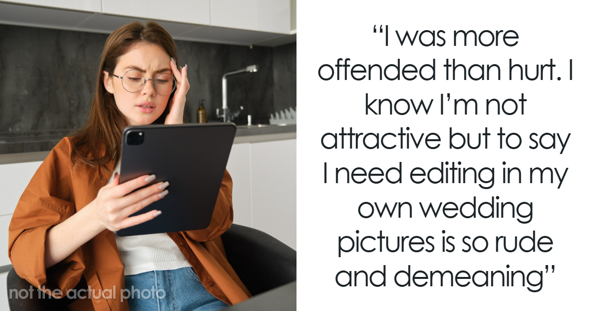 Guy Tells Friend He’s Worried About Wedding Photos Because Of Fiancée’s Looks, Regrets It Dearly