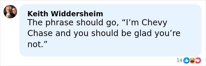 Comment by Keith Widdersheim referencing Chevy Chase's N-Word scandal in a social media post.