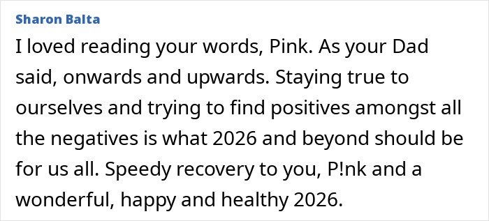 Comment expressing support and wishing Pink a speedy recovery after spending New Year’s Eve alone in hospital.