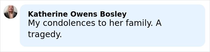 Comment from Katherine Owens Bosley expressing condolences and calling the situation a tragedy involving Victoria Jones’ final moments.