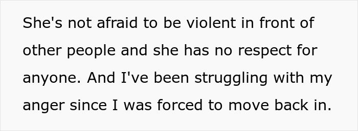 Teen living in fear of his violent sister, struggling with anger after being forced to move back home.