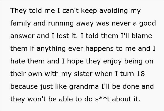 Teen expressing fear of violent sister and hatred toward parents, feeling trapped and isolated within family conflict.