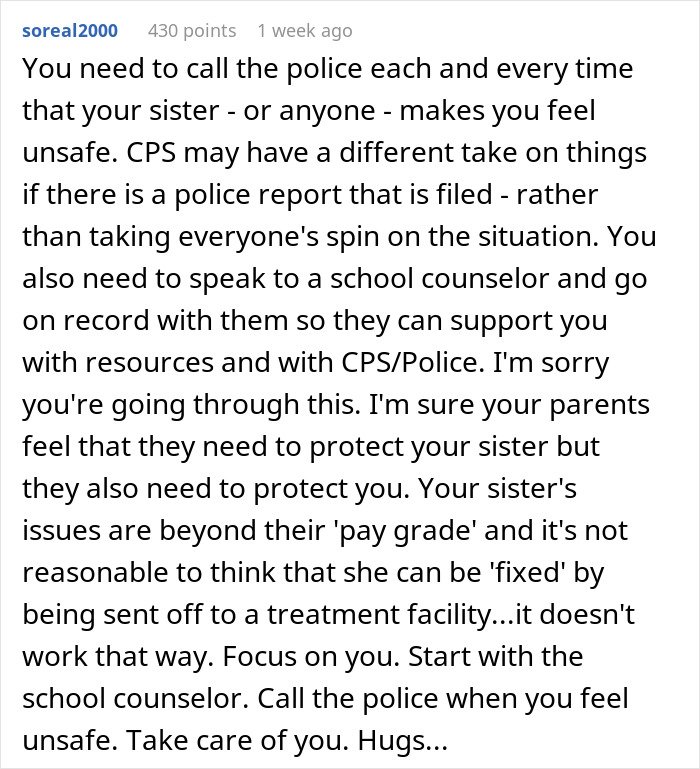 Comment advising a teen living in fear of a violent sister to call police and speak to a school counselor for support and protection.