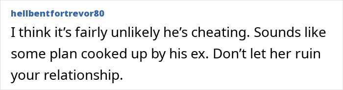 Comment on woman receiving proof of husband's cheating, warning about ex-girlfriends creating false plans to ruin relationships.