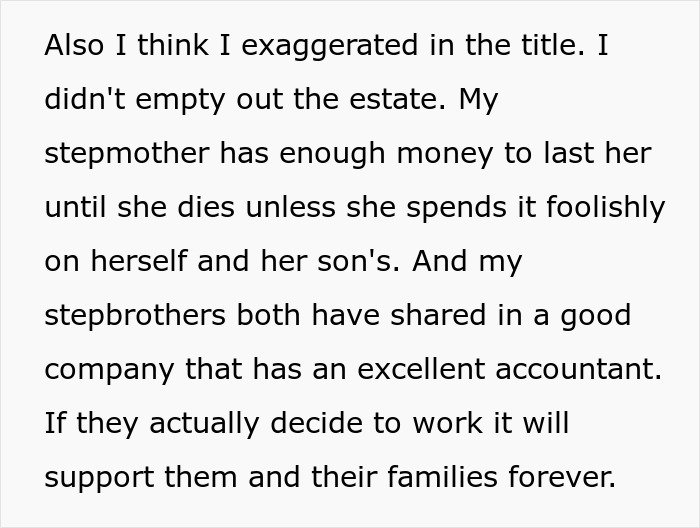 Text about not emptying father's estate, mentioning stepmother’s finances, stepbrothers’ shared company, and future support.