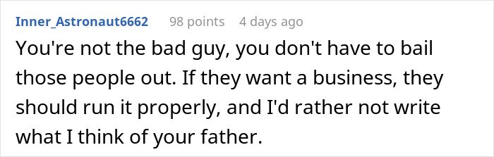 Comment from Inner_Astronaut6662 about emptying father's estate will useless, advising proper business management and personal opinion.