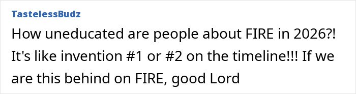 Comment from TastelessBudz expressing concern about how uneducated people are about fire safety in 2026 amid Swiss resort blaze tragedy.